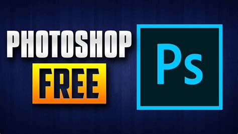 How to get Photoshop for free .